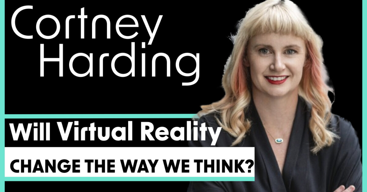 Cortney Harding- Changemaker and Virtual Technologies Expert ...